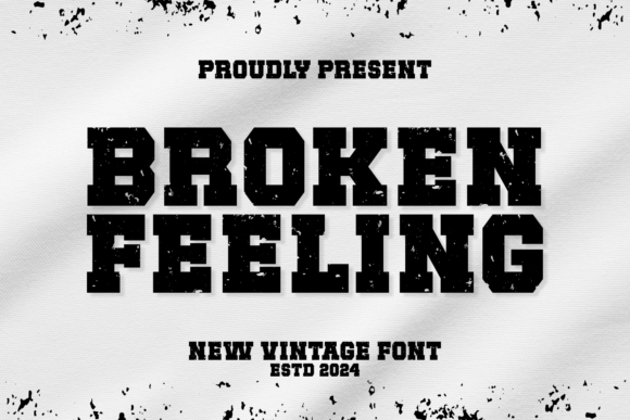 Broken Feeling: Edgy Vintage Typography for Modern Design