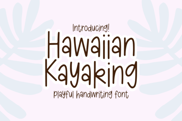 Hawaiian Kayaking: A Friendly Font for Creative Design