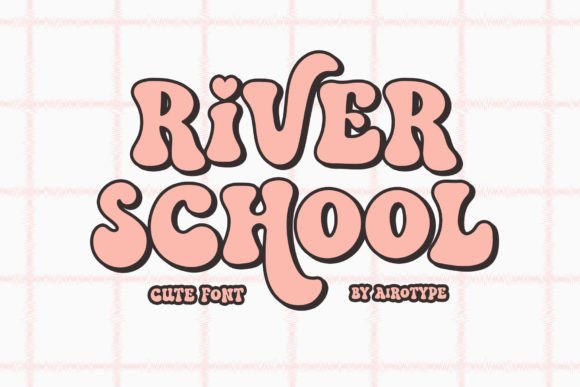 River School: A Retro Font for Playful Design